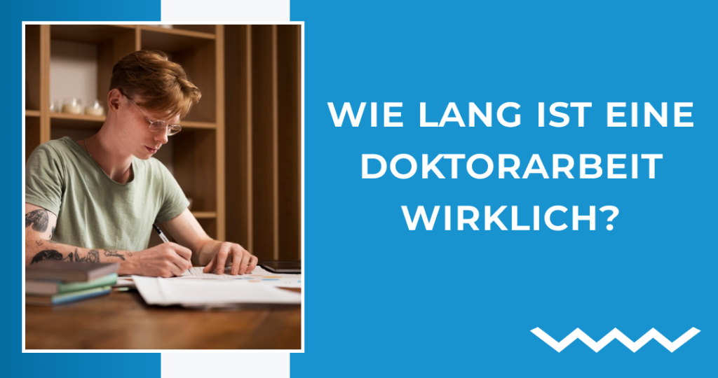 Wie lang ist eine Doktorarbeit wirklich?