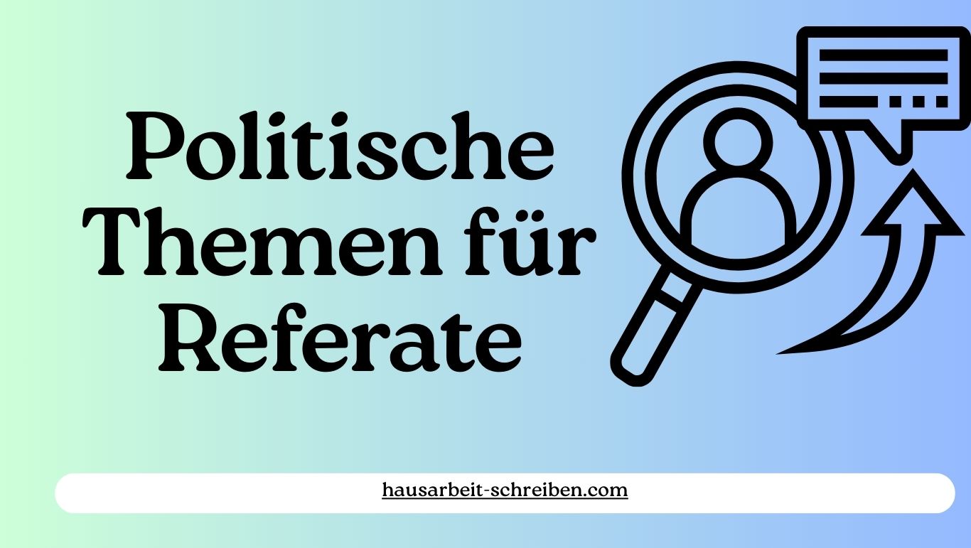 politische Themen für Referate